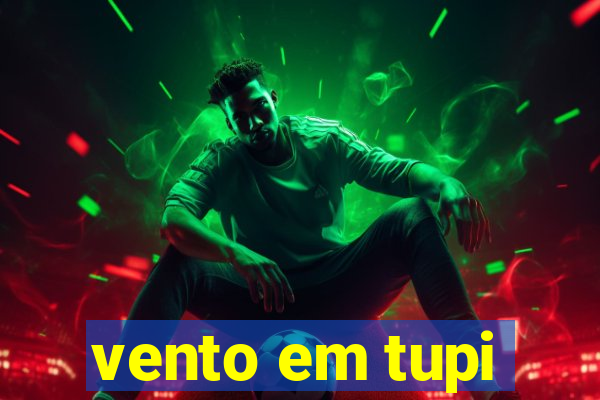 vento em tupi